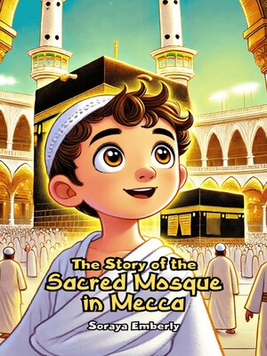 cover image of The Story of the Sacred Mosque in Mecca